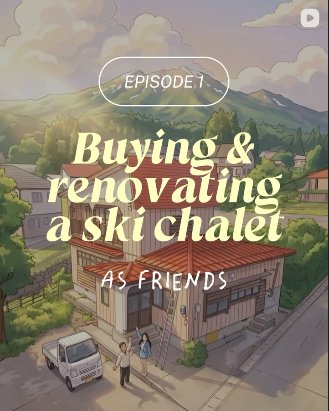 Episode 1: buying and renovating a ski chalet as friends